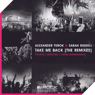 Take Me Back (The Remixes) by Alexander Turok & Sarah Russell album reviews, ratings, credits