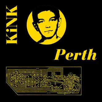 Perth - Single by Kink album reviews, ratings, credits