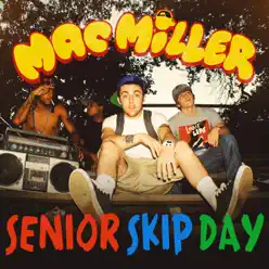 Senior Skip Day - Single - Mac Miller