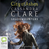 City of Ashes - Mortal Instruments Book 2 (Unabridged) - Cassandra Clare