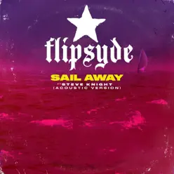 Sail Away (Acoustic) [feat. Steve Knight] - Single - Flipsyde