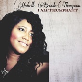 Michelle Brooks-Thompson - I Am Triumphant