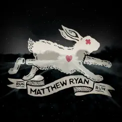 Run Rabbit Run - EP by Matthew Ryan album reviews, ratings, credits