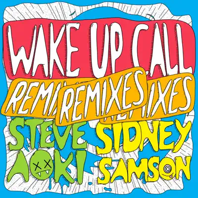 Wake up Call (Remixes) - Single - Steve Aoki