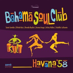 The Bahama Soul Club - Rumba Fugaz (feat. Arema Arega)