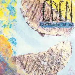 Eden (Deluxe Edition) - Everything But The Girl