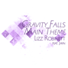 Main Theme (From "Gravity Falls") [feat. Jayn] - Lizz Robinett