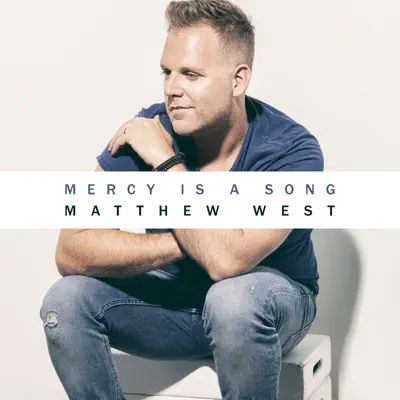 Mercy Is A Song - Single - Matthew West