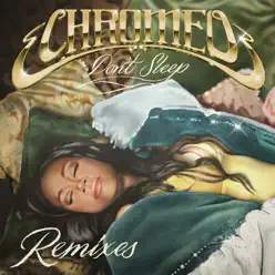 Don't Sleep (feat. French Montana & Stefflon Don) [EDX's Miami Sunset Remix] - Single - Chromeo