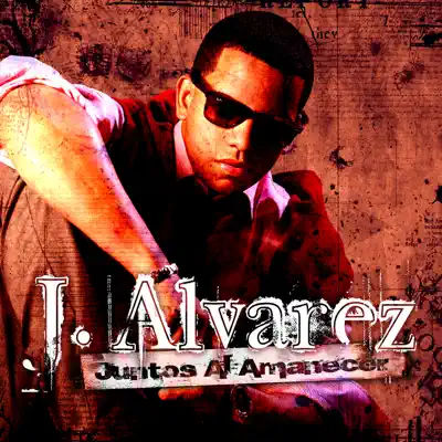 Juntos al Amanecer - Single - J Alvarez