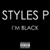 I'm Black - Single album lyrics, reviews, download