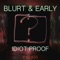 Idiot Proof - Blurt & Early lyrics