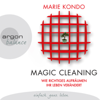 Marie Kondo - Magic Cleaning - Wie richtiges Aufräumen ihr Leben verändert (Gekürzte Lesung) artwork