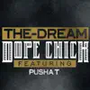 Dope Chick (feat. Pusha T) - Single album lyrics, reviews, download
