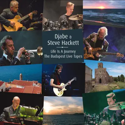 Life is a Journey, The Budapest Live Tapes - Steve Hackett