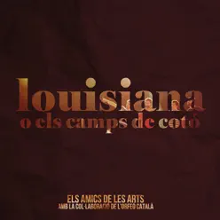 Louisiana o els Camps de Cotó (feat. L'Orfeó Català) - Single - Els Amics de les Arts