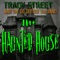 The Haunted House - Tracy Street and the Go Getter 500 Band lyrics