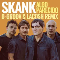 Algo Parecido (D-Groov e Lacosh Remix) - Single - Skank