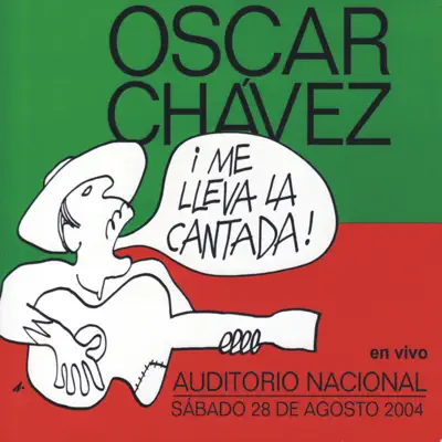 ¡Me Lleva la Cantada! en Vivo Desde el Auditorio Nacional (feat. Los Morales, Delfor Sombra, Carlos Diaz "Caito", Carlos Porcel "Nahuel", Esteban Sánchez “Susano” & Mariachi Juvenil Tecalitlán de los Hermanos S - Óscar Chávez