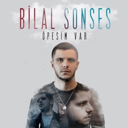 Bilal Sonses - Öpesim Var