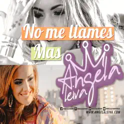 No me llames mas - Single - Ángela Leiva