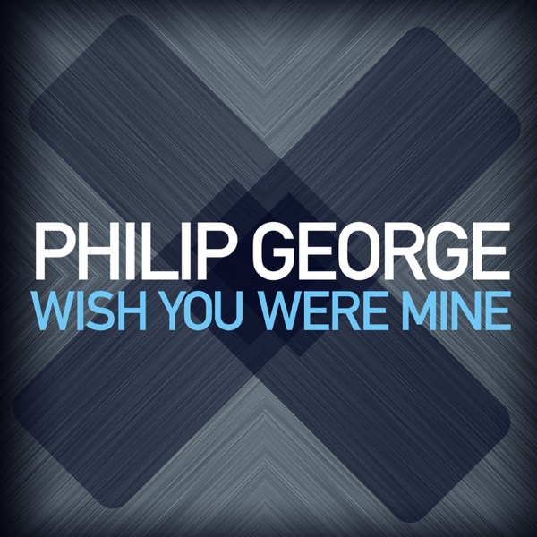 Wish You Were Mine by Philip George on Energy FM