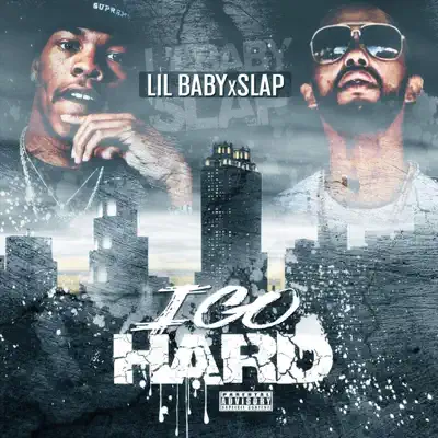 I Go Hard (feat. Lil Baby) - Single - Slap