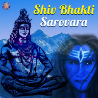 Various Artists - Shiv Bhakti Sarovara artwork