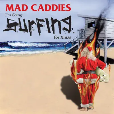 I'm Going Surfing for Xmas - Single - Mad Caddies