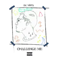Challenge Me - Single - Da Mista Challenge Me - Single - Da Mista