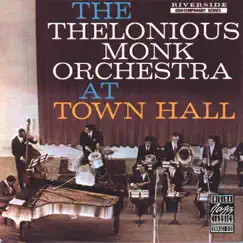The Thelonious Monk Orchestra At Town Hall by The Thelonious Monk Orchestra album reviews, ratings, credits