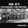 Mr. B's Legendary Orchestra, Vol. 1 album lyrics, reviews, download