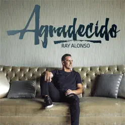 Agradecido - Ray Alonso