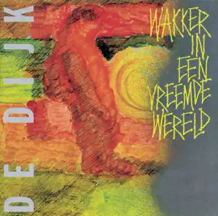 Album herunterladen De Dijk - Wakker In Een Vreemde Wereld