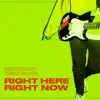 Right Here, Right Now (feat. Taska Black) - Single album lyrics, reviews, download