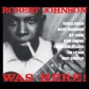 Robert Johnson Was Here