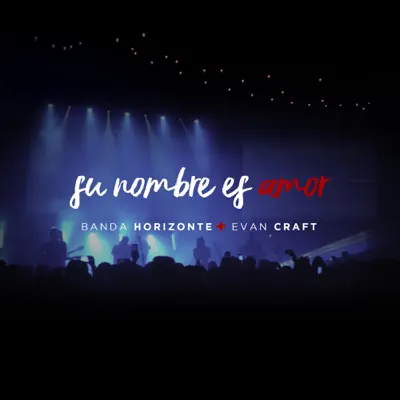 Su Nombre Es Amor (feat. Banda Horizonte) - Single - Evan Craft