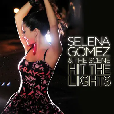 Hit the Lights (Remixes) - EP - Selena Gomez & The Scene
