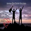 Ahora Que Estoy Soltero - Single