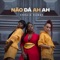 Não Dá Ah Ah - Soraia Ramos lyrics