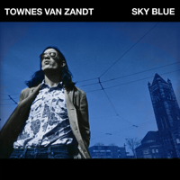 Townes Van Zandt - Sky Blue artwork