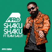 Shaku Shaku (feat. Team Salut) - Afro B