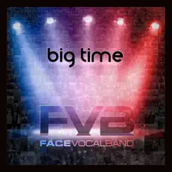 Big Time by Face Vocal Band album reviews, ratings, credits