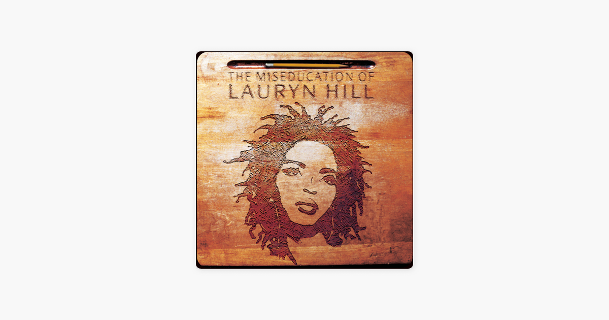 The miseducation of lauryn hill лорин хилл. The Miseducation of Lauryn Hill.