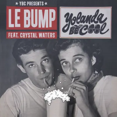 Le Bump (feat. Crystal Waters) [Remixes] - EP - Yolanda Be Cool