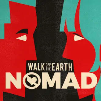 Nomad - Single by Walk Off the Earth album reviews, ratings, credits