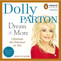 Dolly Parton - Dream More: Celebrate the Dreamer in You (Unabridged) artwork