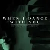 When I Dance with You - Single album lyrics, reviews, download