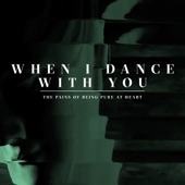 The Pains of Being Pure At Heart - When I Dance with You