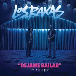 Déjame Bailar (feat. Alih Jey) - Single - Los Rakas Déjame Bailar (feat. Alih Jey) - Single - Los Rakas